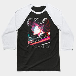 Chromatics • • • Original Fan Art Design Baseball T-Shirt